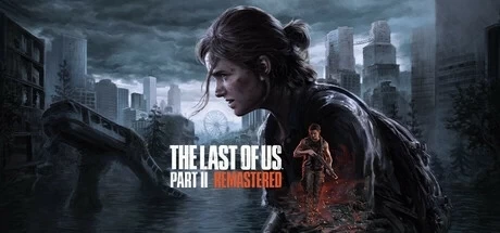 美国末日2 最后的生还者2 The Last of Us Part II Remastered v1..1 PC版 动作冒险 150GB SSD必备 资源获取 安装指南 配置解析